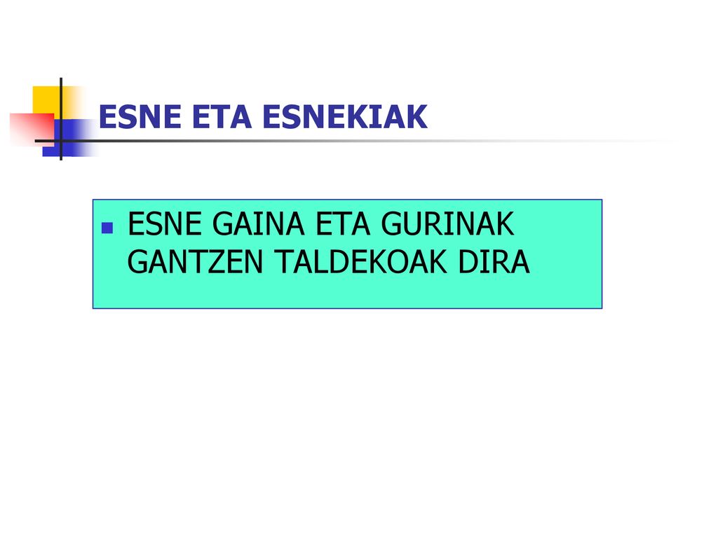 ESNE ETA ESNEKIAK ESNE GAINA ETA GURINAK GANTZEN TALDEKOAK DIRA