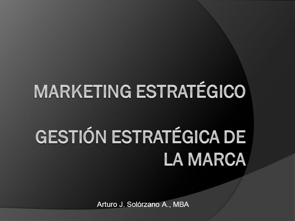 MARKETING ESTRATÉGICO GESTIÓN ESTRATÉGICA DE LA MARCA