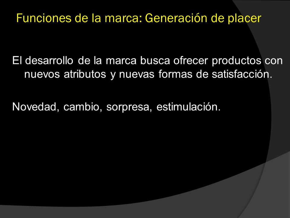 Funciones de la marca: Generación de placer