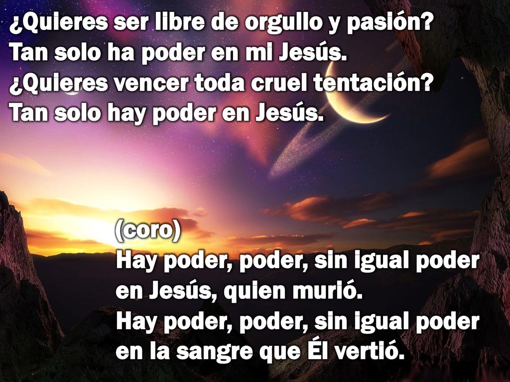¿Quieres ser libre de orgullo y pasión. Tan solo ha poder en mi Jesús