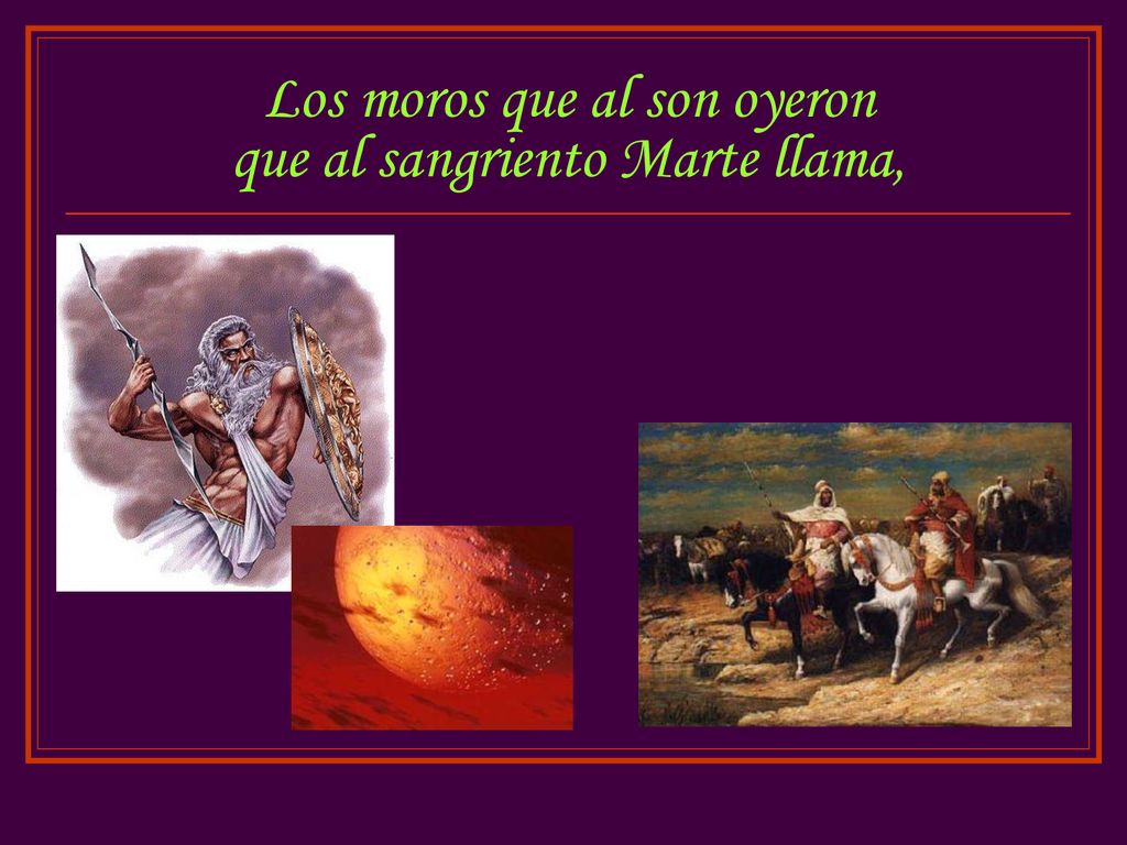 Los moros que al son oyeron que al sangriento Marte llama,