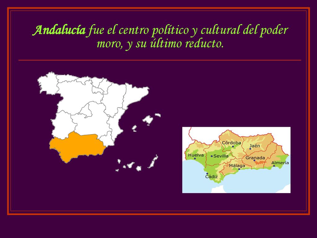 Andalucía fue el centro político y cultural del poder moro, y su último reducto.