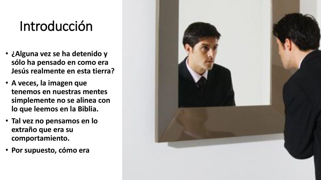 Introducción ¿Alguna vez se ha detenido y sólo ha pensado en como era Jesús realmente en esta tierra