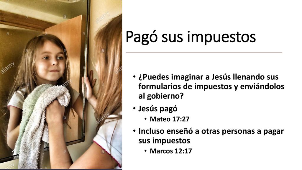 Pagó sus impuestos ¿Puedes imaginar a Jesús llenando sus formularios de impuestos y enviándolos al gobierno