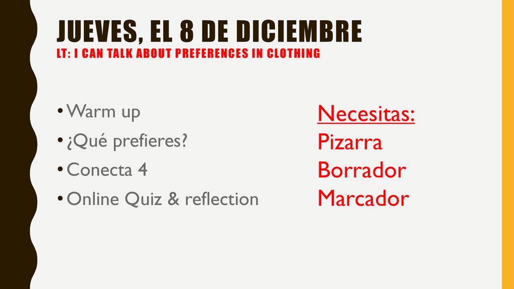 Jueves, el 8 de diciembre LT: I can talk about preferences in clothing