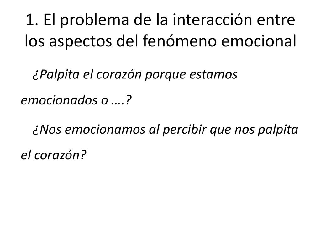 1. El problema de la interacción entre los aspectos del fenómeno emocional