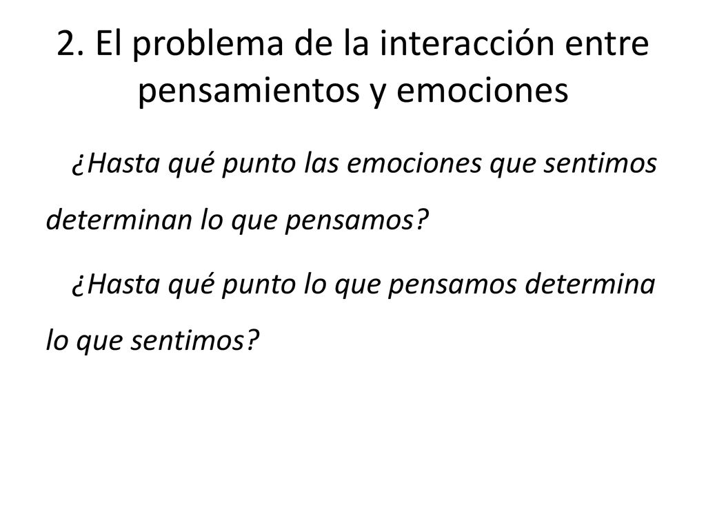 2. El problema de la interacción entre pensamientos y emociones