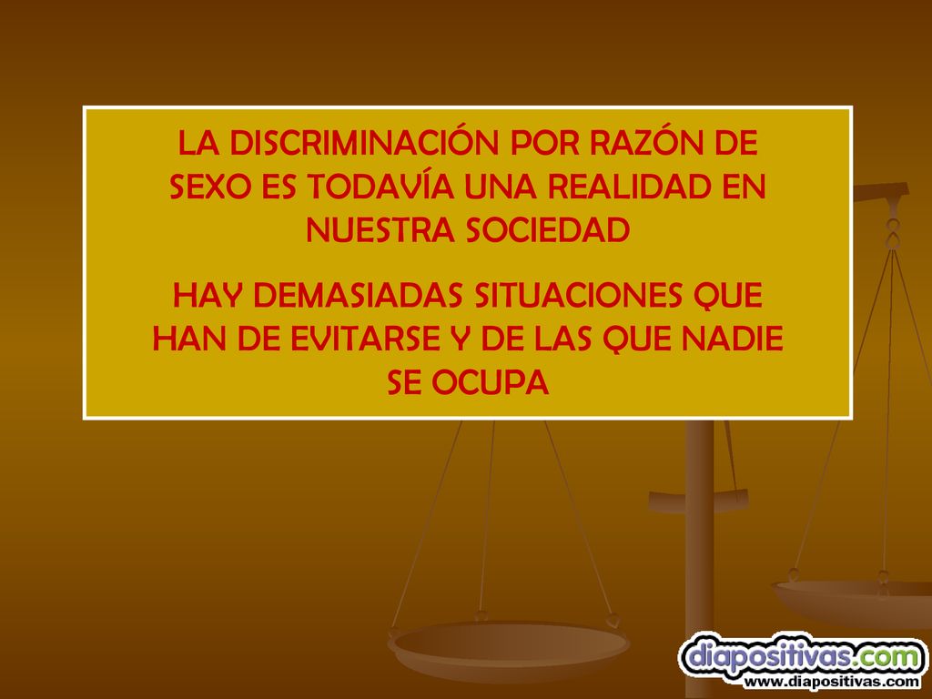 LA DISCRIMINACIÓN POR RAZÓN DE SEXO ES TODAVÍA UNA REALIDAD EN NUESTRA SOCIEDAD