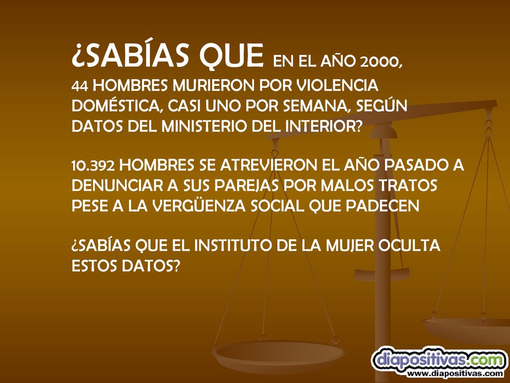 ¿SABÍAS QUE EN EL AÑO 2000, 44 HOMBRES MURIERON POR VIOLENCIA DOMÉSTICA, CASI UNO POR SEMANA, SEGÚN DATOS DEL MINISTERIO DEL INTERIOR