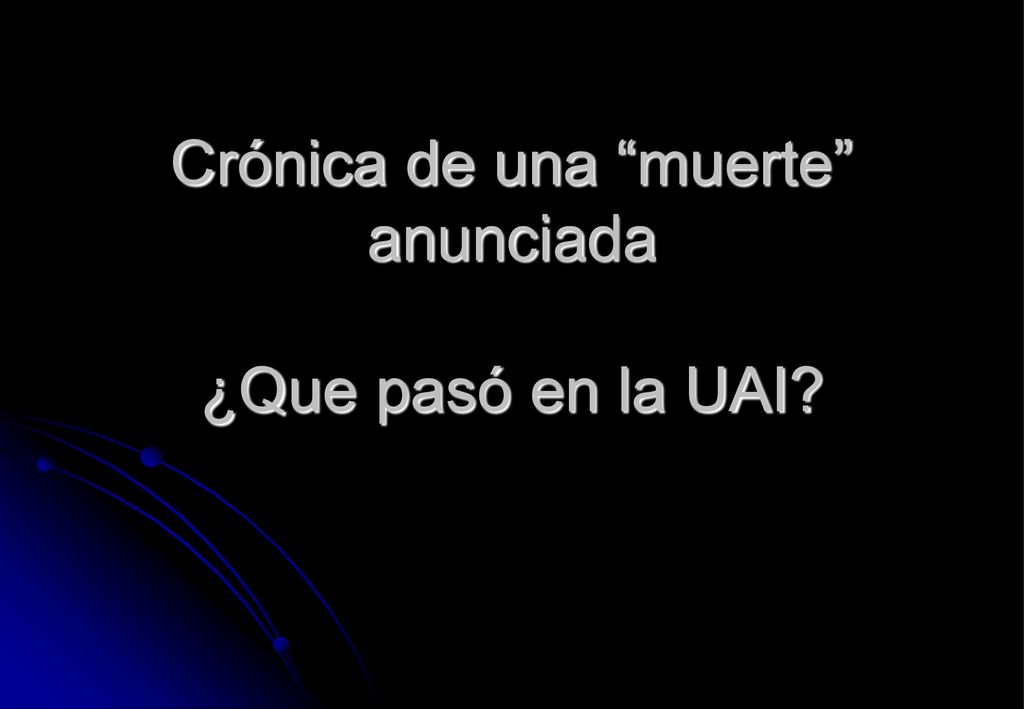 Crónica de una muerte anunciada ¿Que pasó en la UAI
