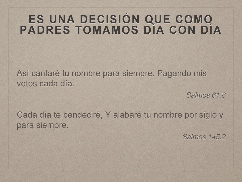 es una decisión que como padres tomamos día con día