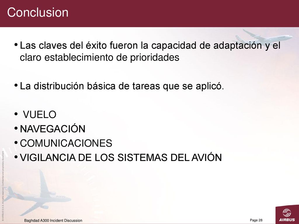 Conclusion Las claves del éxito fueron la capacidad de adaptación y el claro establecimiento de prioridades.