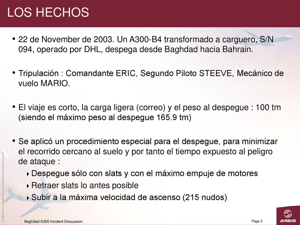 LOS HECHOS 22 de November de Un A300-B4 transformado a carguero, S/N 094, operado por DHL, despega desde Baghdad hacia Bahrain.