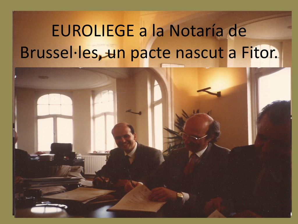 EUROLIEGE a la Notaría de Brussel·les, un pacte nascut a Fitor. 1991