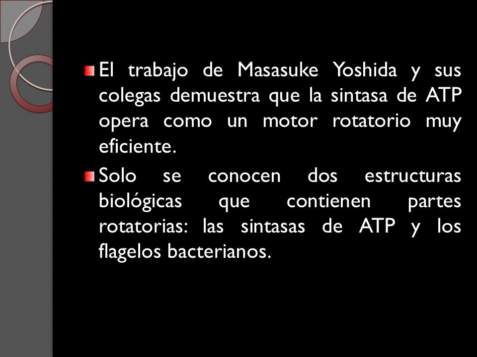 El trabajo de Masasuke Yoshida y sus colegas demuestra que la sintasa de ATP opera como un motor rotatorio muy eficiente.