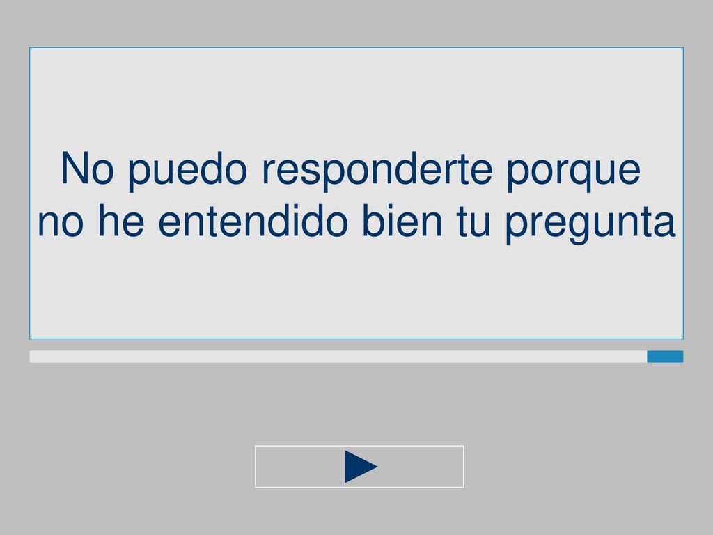 No puedo responderte porque no he entendido bien tu pregunta