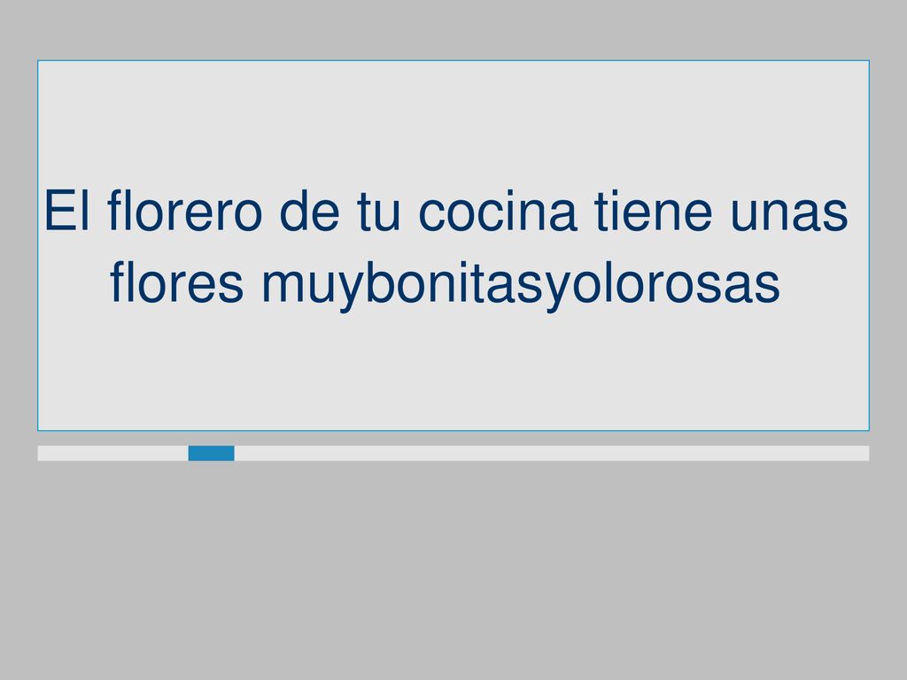 El florero de tu cocina tiene unas flores muybonitasyolorosas