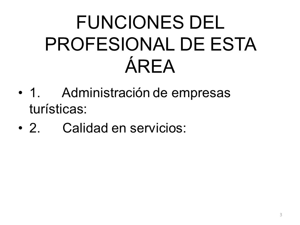 FUNCIONES DEL PROFESIONAL DE ESTA ÁREA