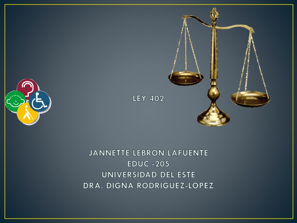 LEY 402 JANNETTE LEBRON LAFUENTE EDUC -205 UNIVERSIDAD DEL ESTE DRA