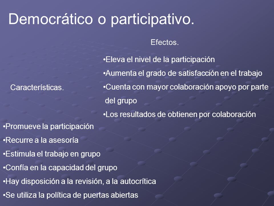 Democrático o participativo.