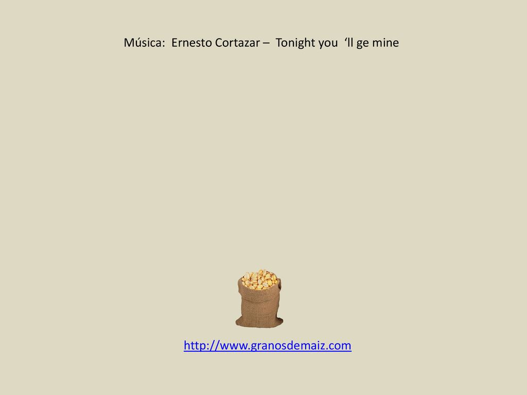 Música: Ernesto Cortazar – Tonight you ‘ll ge mine