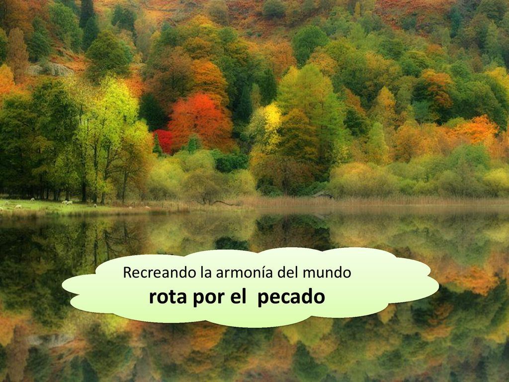 Recreando la armonía del mundo rota por el pecado