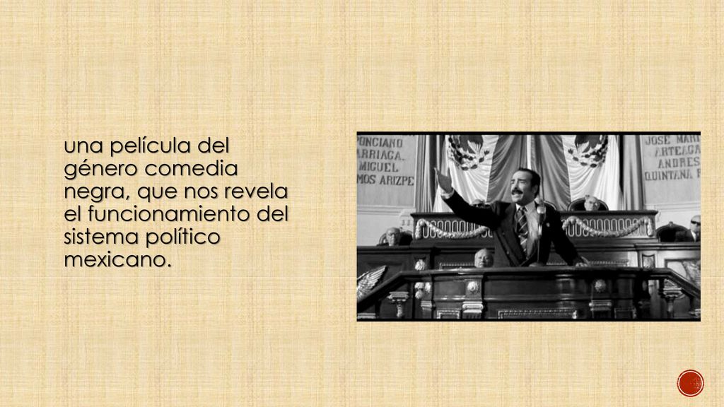 una película del género comedia negra, que nos revela el funcionamiento del sistema político mexicano.
