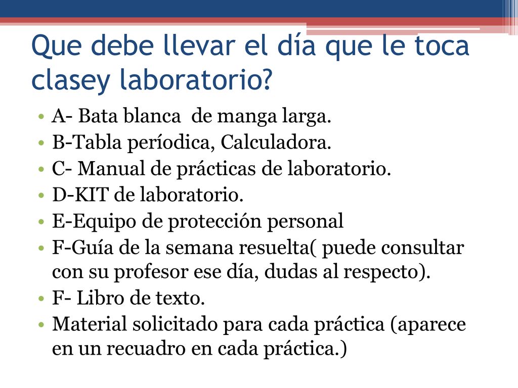 Que debe llevar el día que le toca clasey laboratorio