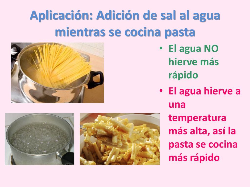 Aplicación: Adición de sal al agua mientras se cocina pasta