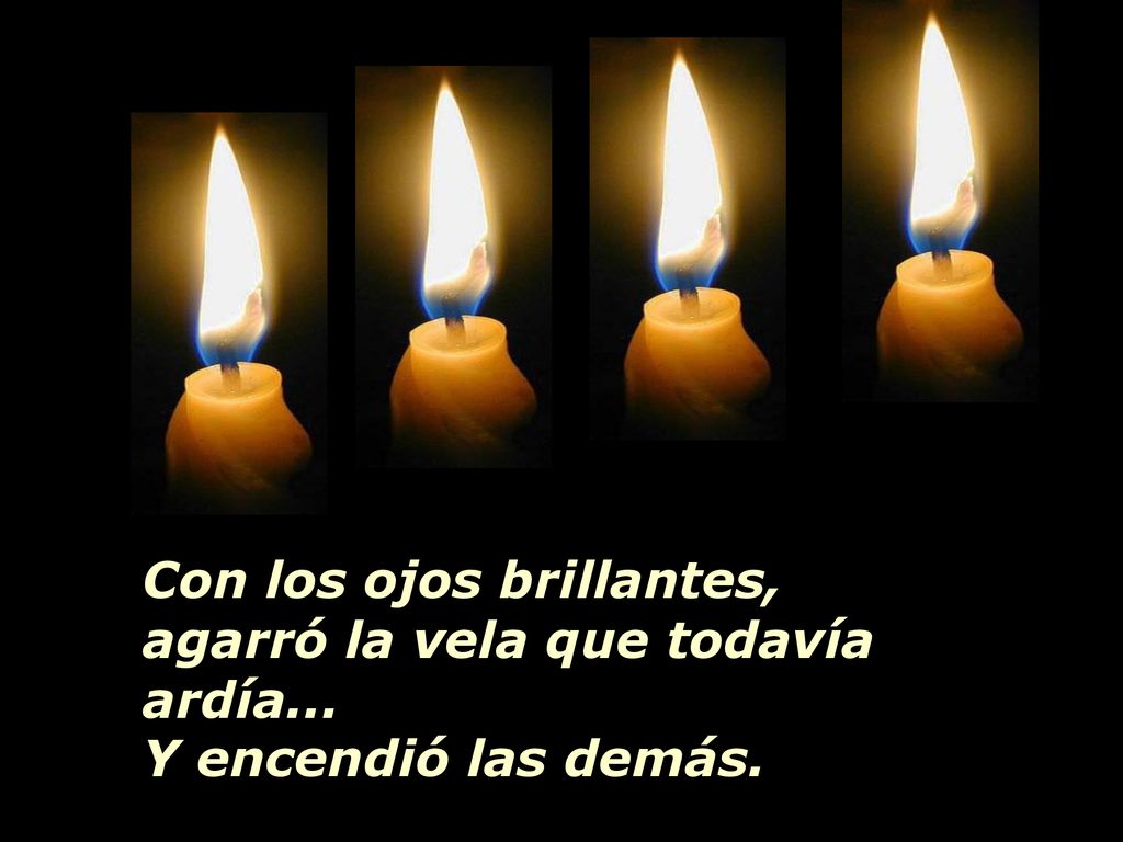 Con los ojos brillantes, agarró la vela que todavía ardía...