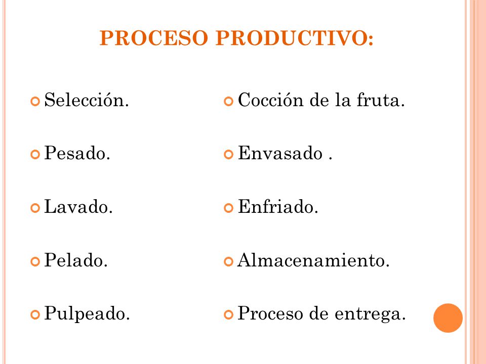 PROCESO PRODUCTIVO: Selección. Cocción de la fruta. Pesado. Envasado .