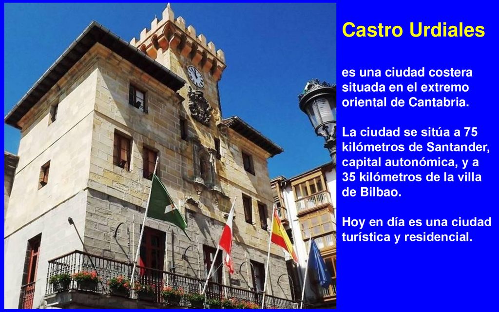 Castro Urdiales es una ciudad costera situada en el extremo oriental de Cantabria.