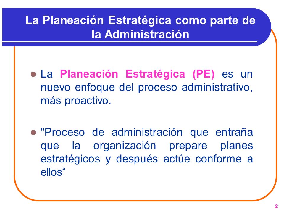 La Planeación Estratégica como parte de la Administración