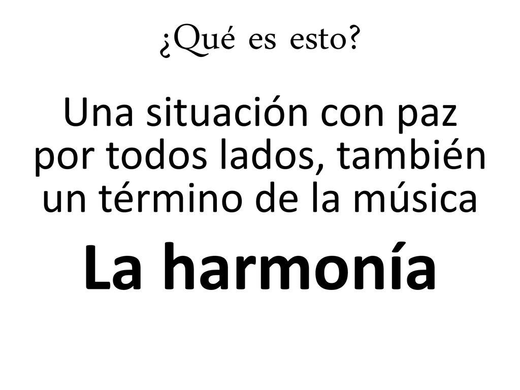 Una situación con paz por todos lados, también un término de la música
