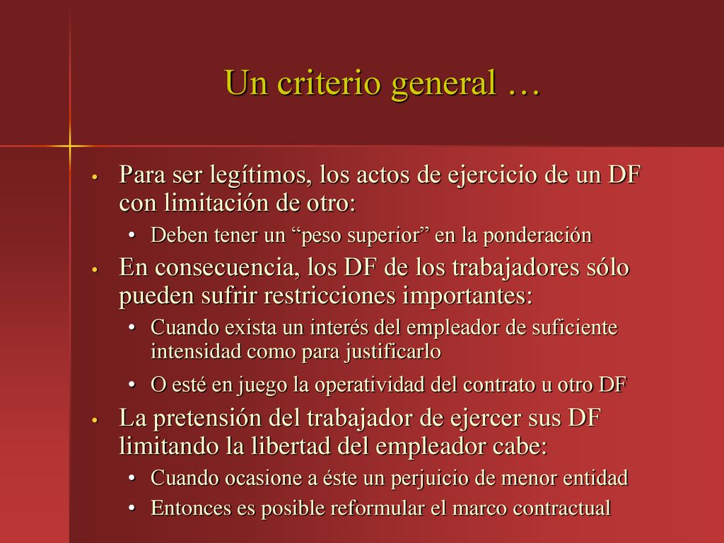 Un criterio general … Para ser legítimos, los actos de ejercicio de un DF con limitación de otro: