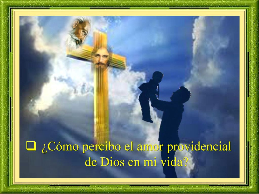 ¿Cómo percibo el amor providencial de Dios en mi vida
