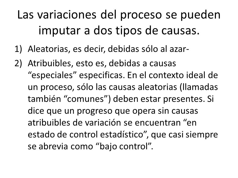 Las variaciones del proceso se pueden imputar a dos tipos de causas.
