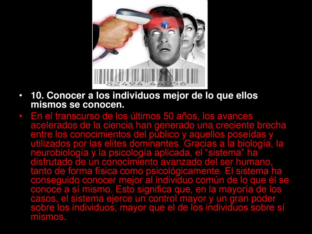 10. Conocer a los individuos mejor de lo que ellos mismos se conocen.