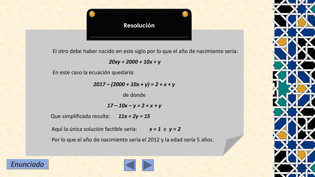 Resolución El otro debe haber nacido en este siglo por lo que el año de nacimiento sería: 20xy = x + y.