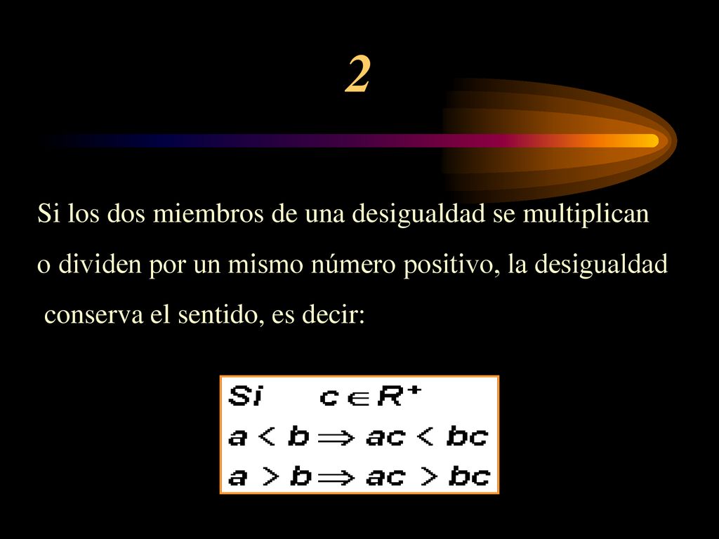 2 Si los dos miembros de una desigualdad se multiplican