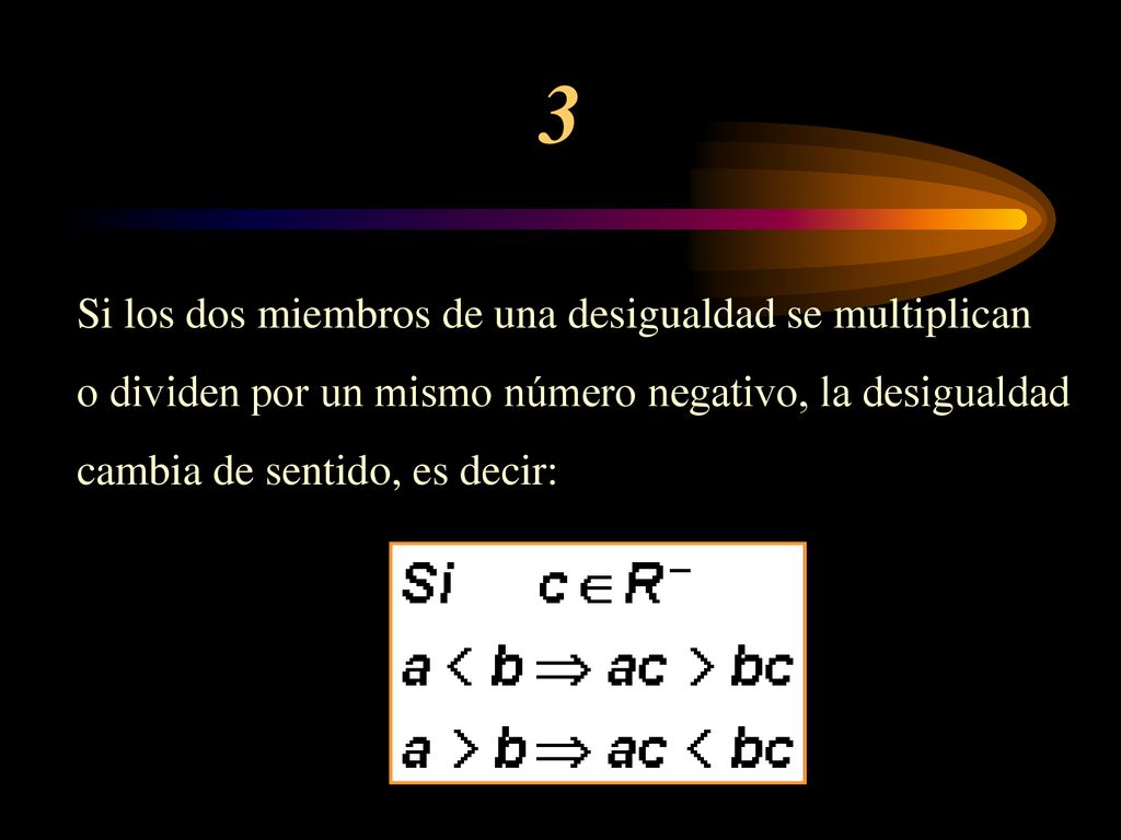 3 Si los dos miembros de una desigualdad se multiplican