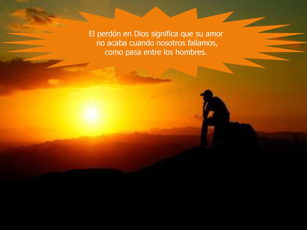 Nuestro perdón es una reacción a la ofensa del otro.