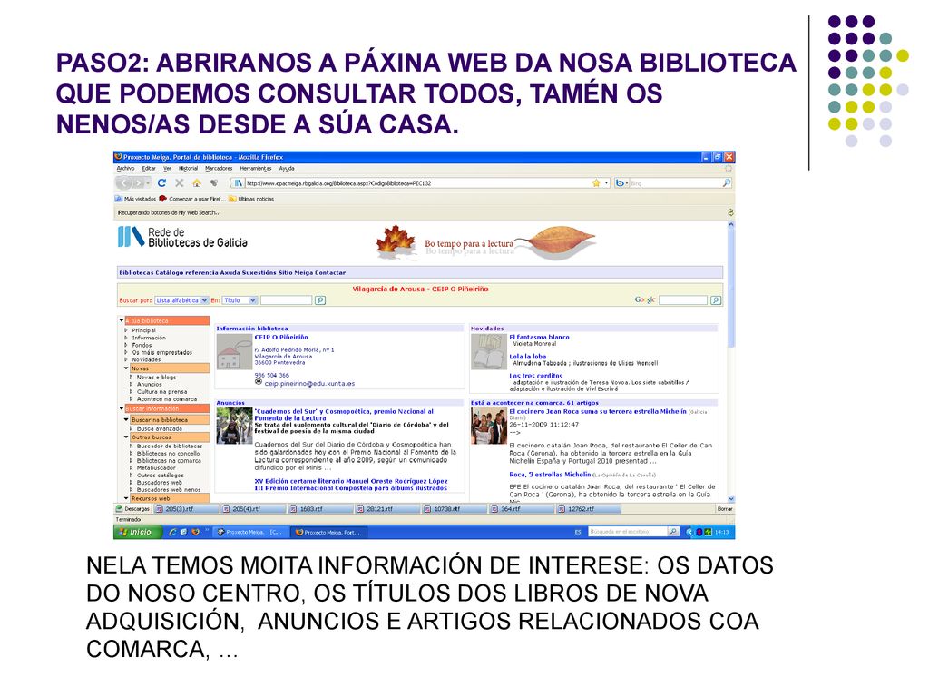 PASO2: ABRIRANOS A PÁXINA WEB DA NOSA BIBLIOTECA QUE PODEMOS CONSULTAR TODOS, TAMÉN OS NENOS/AS DESDE A SÚA CASA.