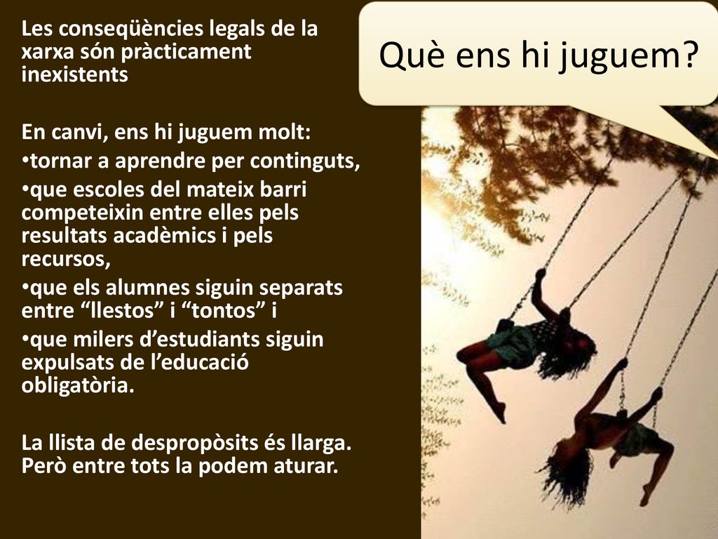 Què ens hi juguem Les conseqüències legals de la xarxa són pràcticament inexistents. En canvi, ens hi juguem molt: