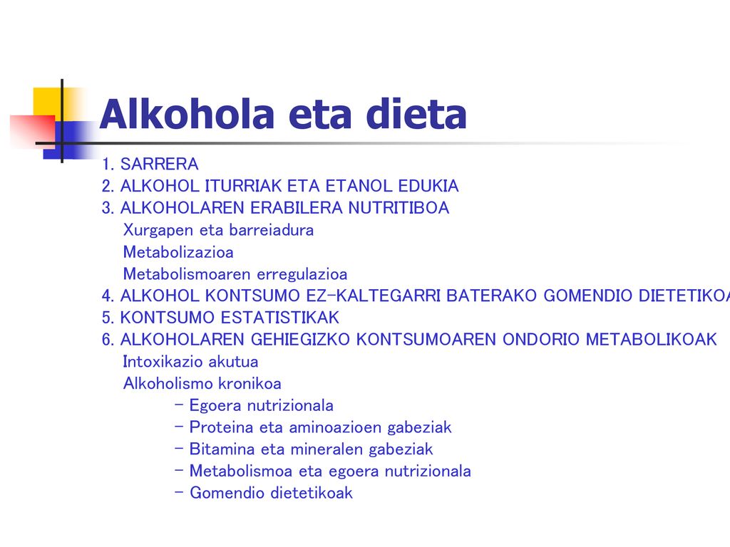 Alkohola eta dieta 1. SARRERA 2. ALKOHOL ITURRIAK ETA ETANOL EDUKIA