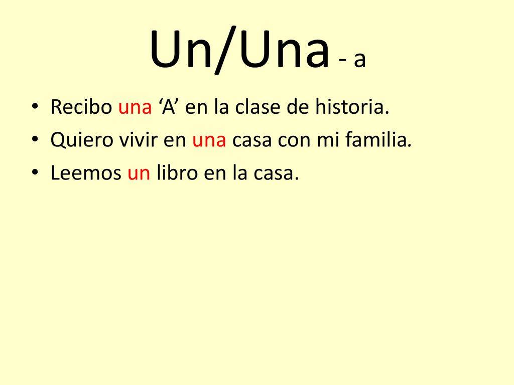 Un/Una - a Recibo una ‘A’ en la clase de historia.