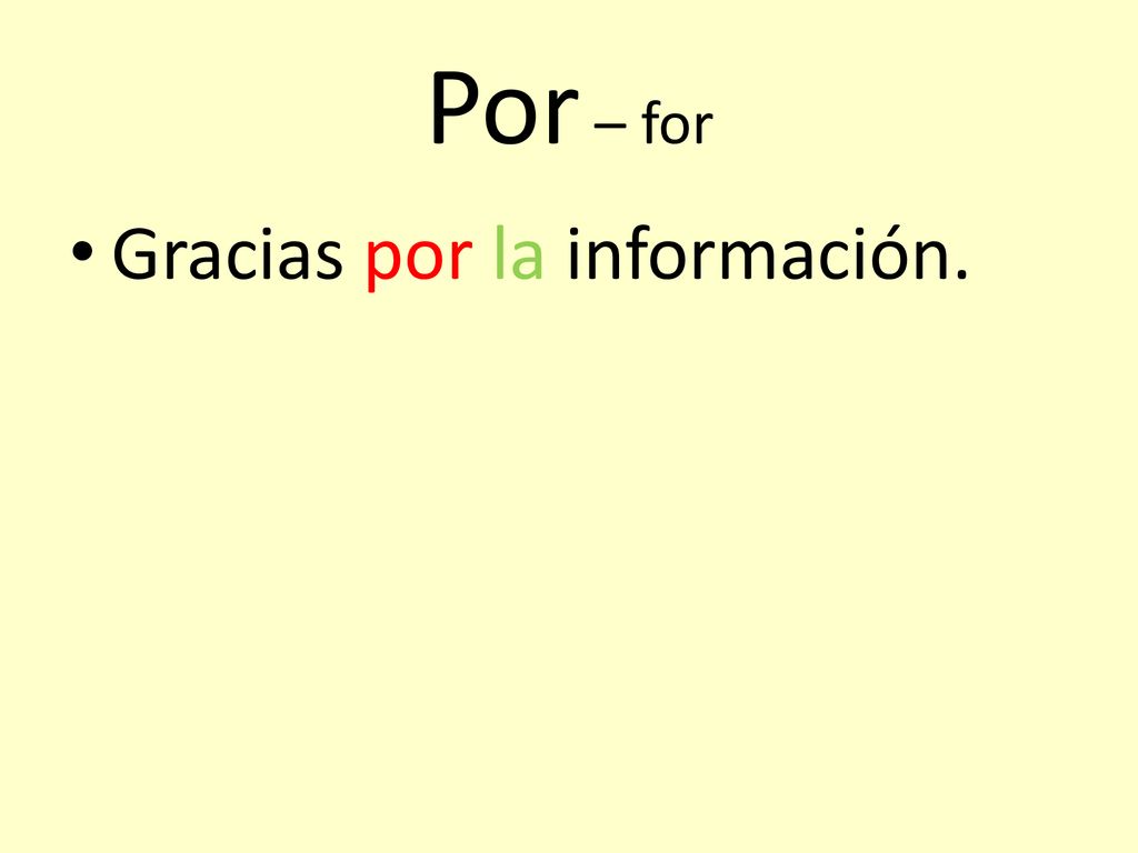 Por – for Gracias por la información.