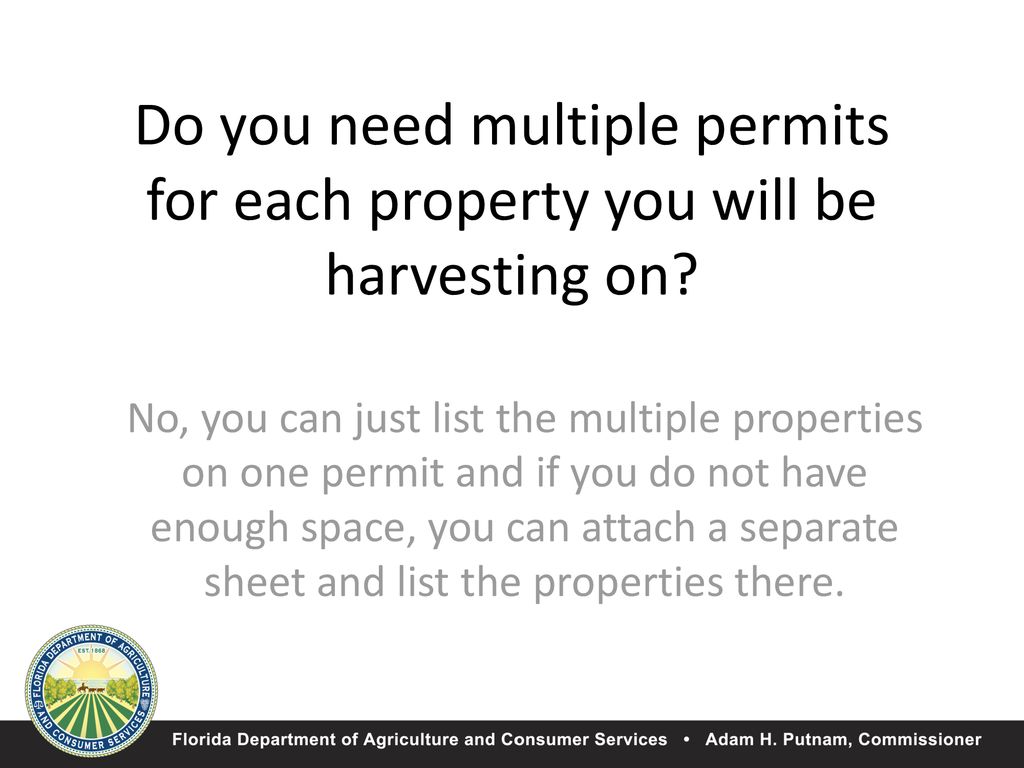 Do you need multiple permits for each property you will be harvesting on