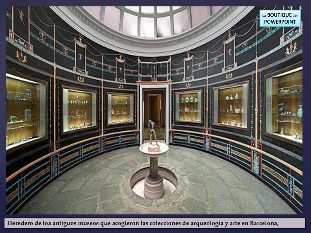 Heredero de loa antiguos museos que acogieron las colecciones de arqueología y arte en Barcelona,