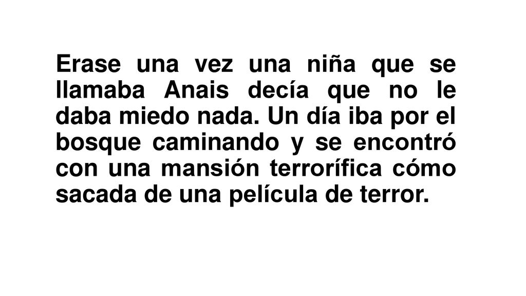Erase una vez una niña que se llamaba Anais decía que no le daba miedo nada.